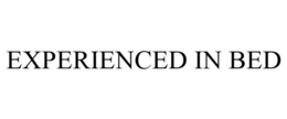 EXPERIENCED IN BED trademark