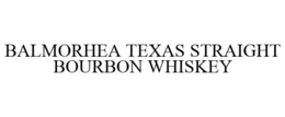 BALMORHEA TEXAS STRAIGHT BOURBON WHISKEY trademark