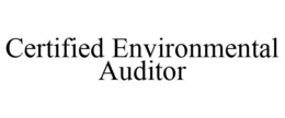 CERTIFIED ENVIRONMENTAL AUDITOR trademark
