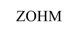 ZOHM trademark