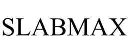 SLABMAX trademark