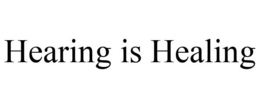 HEARING IS HEALING trademark