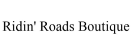 RIDIN' ROADS BOUTIQUE trademark
