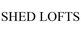 SHED LOFTS trademark