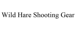 WILD HARE SHOOTING GEAR trademark