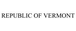 REPUBLIC OF VERMONT trademark
