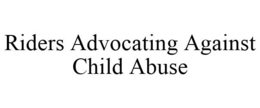 RIDERS ADVOCATING AGAINST CHILD ABUSE trademark