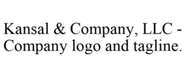 KANSAL & COMPANY, LLC - COMPANY LOGO AND TAGLINE. trademark