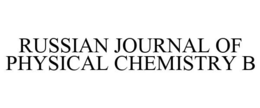 RUSSIAN JOURNAL OF PHYSICAL CHEMISTRY B trademark