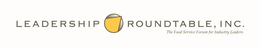 LEADERSHIP ROUNDTABLE, INC. THE FOOD SERVICE FORUM FOR INDUSTRY LEADERS trademark