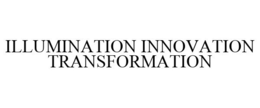 ILLUMINATION INNOVATION TRANSFORMATION trademark