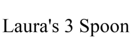 LAURA'S 3 SPOON trademark