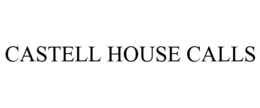 CASTELL HOUSE CALLS trademark