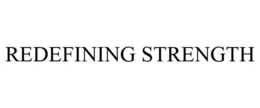 REDEFINING STRENGTH trademark