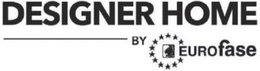 DESIGNER HOME BY EUROFASE trademark