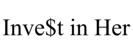 INVE$T IN HER trademark