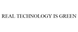 REAL TECHNOLOGY IS GREEN trademark