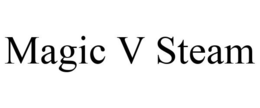 MAGIC V STEAM trademark