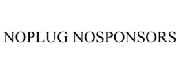 NOPLUG NOSPONSORS trademark