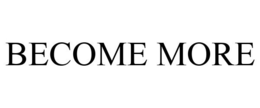 BECOME MORE trademark