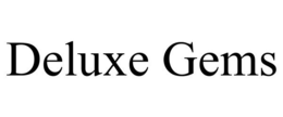 DELUXE GEMS trademark