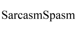SARCASMSPASM trademark