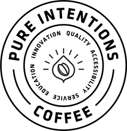 PURE INTENTIONS COFFEE INNOVATION QUALITY ACCESSIBILITY SERVICE EDUCATION trademark