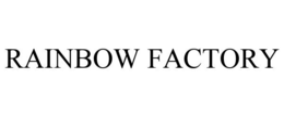 RAINBOW FACTORY trademark