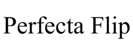 PERFECTA FLIP trademark