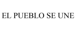 EL PUEBLO SE UNE trademark