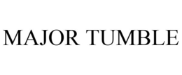MAJOR TUMBLE trademark