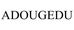 ADOUGEDU trademark