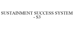 SUSTAINMENT SUCCESS SYSTEM - S3 trademark