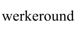 WERKEROUND trademark