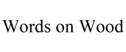 WORDS ON WOOD trademark
