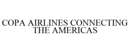COPA AIRLINES CONNECTING THE AMERICAS trademark