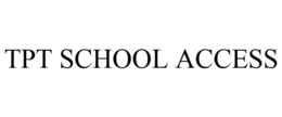 TPT SCHOOL ACCESS trademark