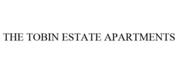 THE TOBIN ESTATE APARTMENTS trademark