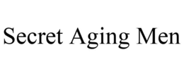 SECRET AGING MEN trademark