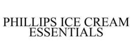PHILLIPS ICE CREAM ESSENTIALS trademark