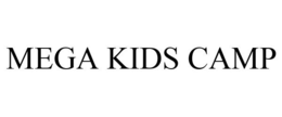 MEGA KIDS CAMP trademark