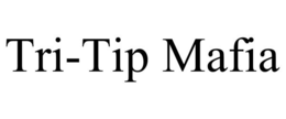 TRI-TIP MAFIA trademark