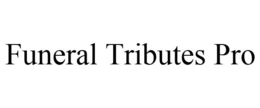 FUNERAL TRIBUTES PRO trademark