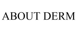 ABOUT DERM trademark