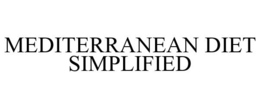 MEDITERRANEAN DIET SIMPLIFIED trademark