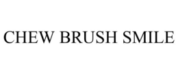 CHEW BRUSH SMILE trademark