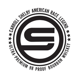 CARROLL SHELBY AMERICAN RACE LEGEND ULTRA-PREMIUM 98 PROOF BOURBON WHISKEY S trademark
