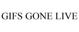 GIFS GONE LIVE trademark