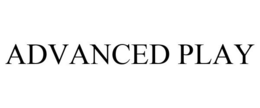 ADVANCED PLAY trademark