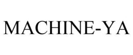 MACHINE-YA trademark